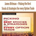 James-Bittman-Picking-the-Best-Stocks-&-Strategies-for-every-Option-Trade