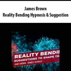 James Brown - Reality Bending Hypnosis & Suggestion