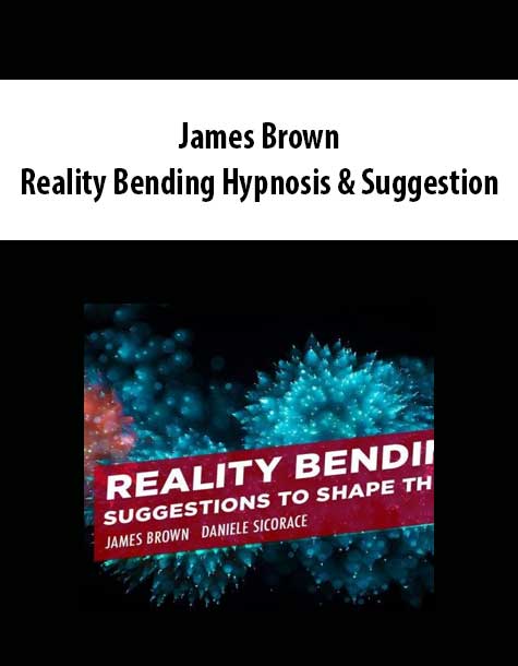 James Brown - Reality Bending Hypnosis & Suggestion