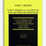 James C.Bezdek – Fuzzy Models & Algoriths for Pattern Recognition