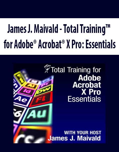 James J. Maivald - Total Training™ for Adobe® Acrobat® X Pro
