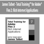 James-Talbot-Total-Training-for-Adobe-Flex-2-Rich-Internet-Applications