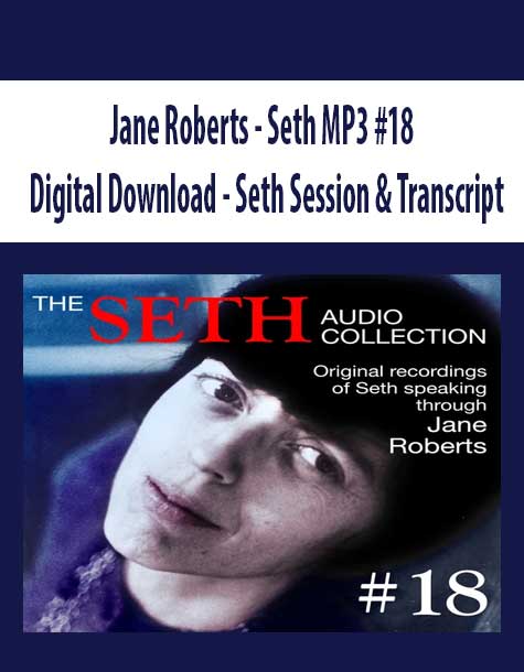 Jane Roberts - Seth MP3 #18 - Digital Download - Seth Session & Transcript