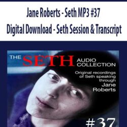 Jane Roberts - Seth MP3 #37 - Digital Download - Seth Session & Transcript