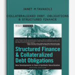 Janet M.Tavakoli – Collateralizaed Debt. Obligations & Structured Finance
