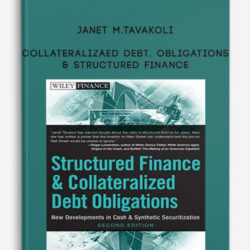 Janet M.Tavakoli – Collateralizaed Debt. Obligations & Structured Finance