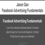 Jason Gan – Facebook Advertising Fundamentals