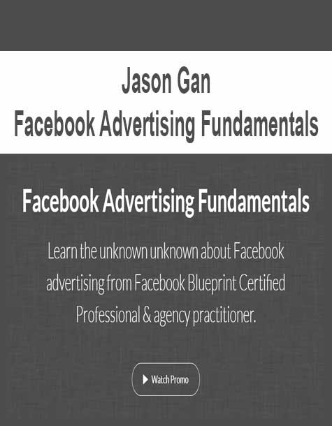 Jason Gan - Facebook Advertising Fundamentals