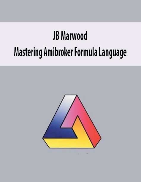 JB Marwood - Mastering Amibroker Formula Language