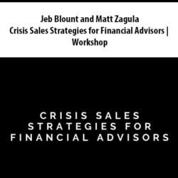 Jeb Blount and Matt Zagula - Crisis Sales Strategies for Financial Advisors