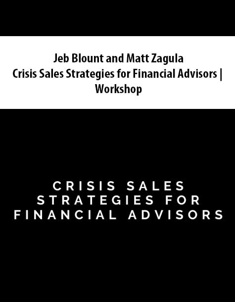 Jeb Blount and Matt Zagula - Crisis Sales Strategies for Financial Advisors