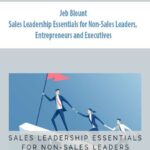 Jeb Blount – Sales Leadership Essentials for Non-Sales Leaders, Entrepreneurs and Executives
