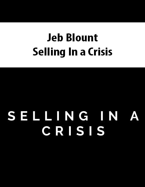 Jeb Blount - Selling In a Crisis