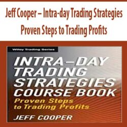 Jeff Cooper – Intra-day Trading Strategies. Proven Steps to Trading Profits