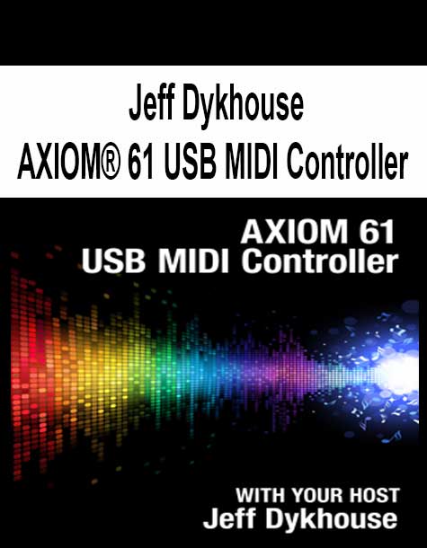 Jeff Dykhouse - AXIOM® 61 USB MIDI Controller