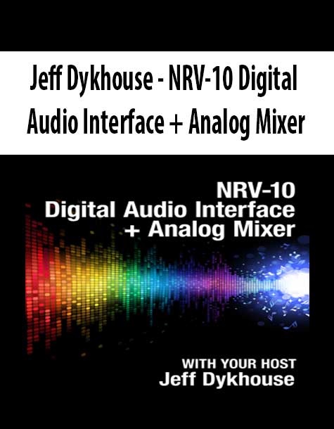 Jeff Dykhouse - NRV-10 Digital Audio Interface + Analog Mixer