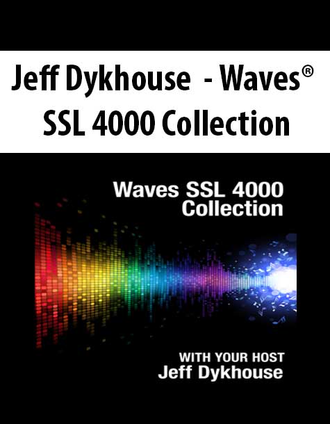 Jeff Dykhouse - Waves® SSL 4000 Collection