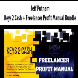 Jeff Putnam - Keys 2 Cash + Freelancer Profit Manual Bundle