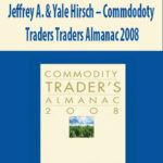 Jeffrey-A.-&-Yale-Hirsch-Commdodoty-Traders-Traders-Almanac-2008