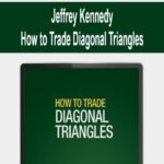 Jeffrey Kennedy – How to Trade Diagonal Triangles