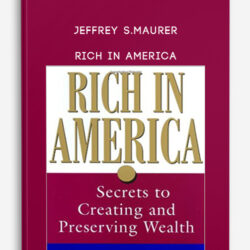 Jeffrey S.Maurer – Rich in America
