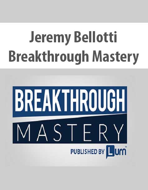 Jeremy Bellotti – Breakthrough Mastery