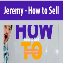 Jeremy - How to Sell