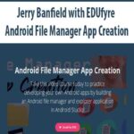 Jerry-Banfield-with-EDUfyre-Android-File-Manager-App-Creation