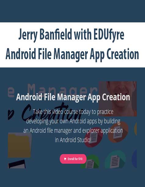 Jerry Banfield with EDUfyre - Android File Manager App Creation