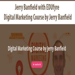 Jerry Banfield with EDUfyre - Digital Marketing Course by Jerry Banfield
