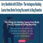 Jerry-Banfield-with-EDUfyre-The-Instagram-Hacking-Course-from-Brute-Forcing-Passwords-to-Bug-Bounties