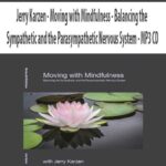 Jerry Karzen – Moving with Mindfulness – Balancing the Sympathetic and the Parasympathetic Nervous System – MP3 CD