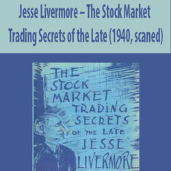 Jesse Livermore – The Stock Market Trading Secrets of the Late (1940, scaned)