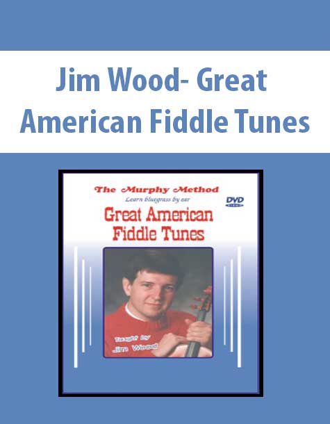 Jim Wood- Great American Fiddle Tunes