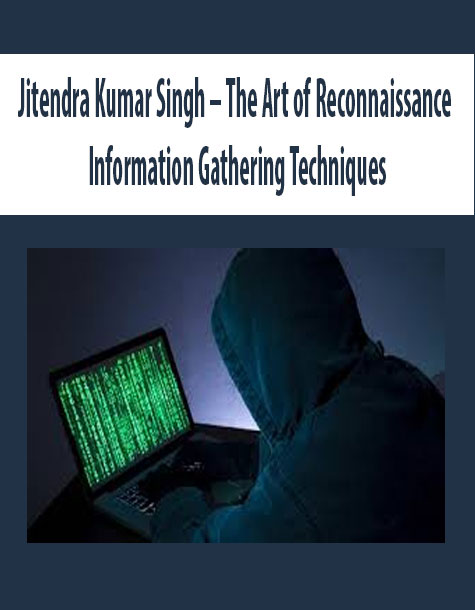 Jitendra Kumar Singh – The Art of Reconnaissance