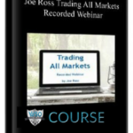 joe-ross-trading-all-markets-recorded-webinar