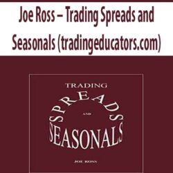 Joe Ross – Trading Spreads and Seasonals (tradingeducators.com)