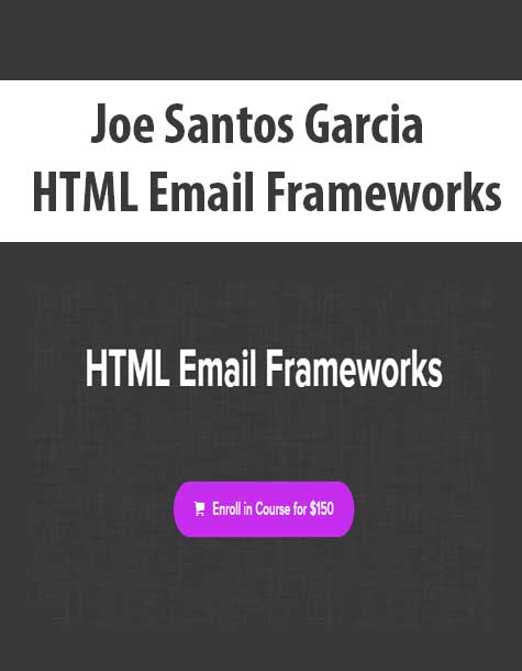 Joe Santos Garcia - HTML Email Frameworks