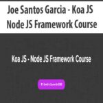 Joe-Santos-Garcia-Koa-JS-Node-JS-Framework-Course