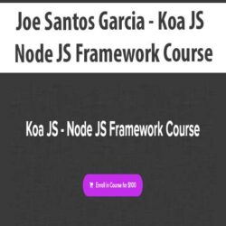 Joe Santos Garcia - Koa JS - Node JS Framework Course