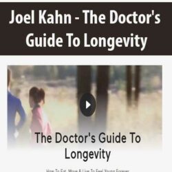 Joel Kahn - The Doctor's Guide To Longevity