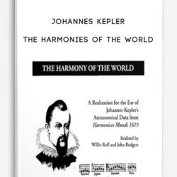 Johannes Kepler – The Harmonies of the World