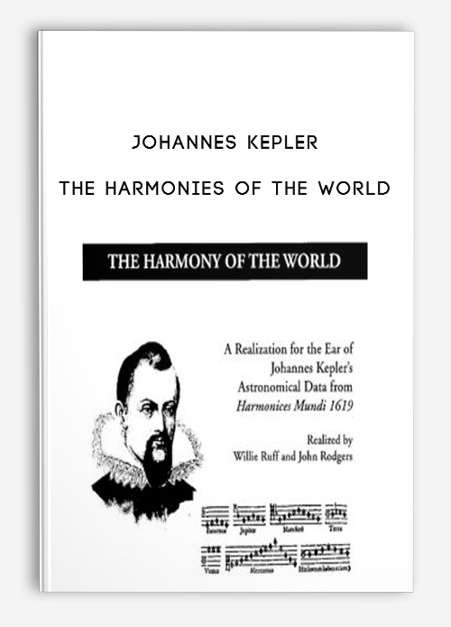 Johannes Kepler – The Harmonies of the World