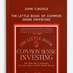 John C.Bogle – The Little Book of Common Sense Investing