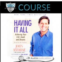 john-assaraf-having-it-all-program