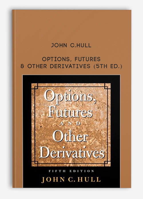 John C.Hull – Options, Futures & Other Derivatives (5th Ed.)
