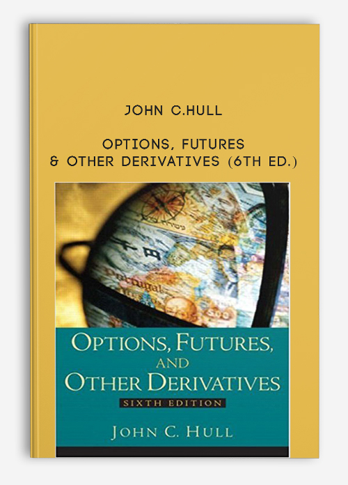 John C.Hull – Options, Futures & Other Derivatives (6th Ed.)