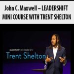 john-c-maxwell-leadershift-mini-course-with-trent-shelton.jpg
