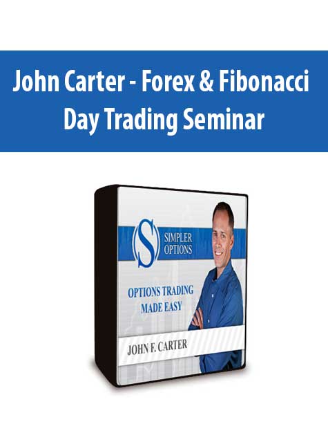 John Carter - Forex & Fibonacci Day Trading Seminar - $695