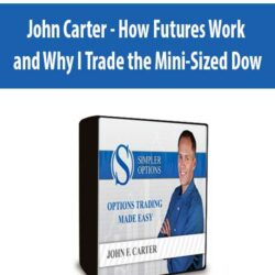 John Carter - How Futures Work and Why I Trade the Mini-Sized Dow